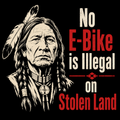 No E-Bike Is Illegal on Stolen Land Sticker