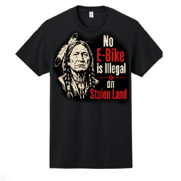 No E-Bike is Illegal on Stolen Land